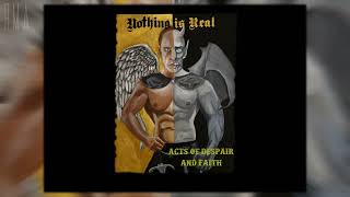 Nothing Is Real - Acts of Despair and Faith (Full album)