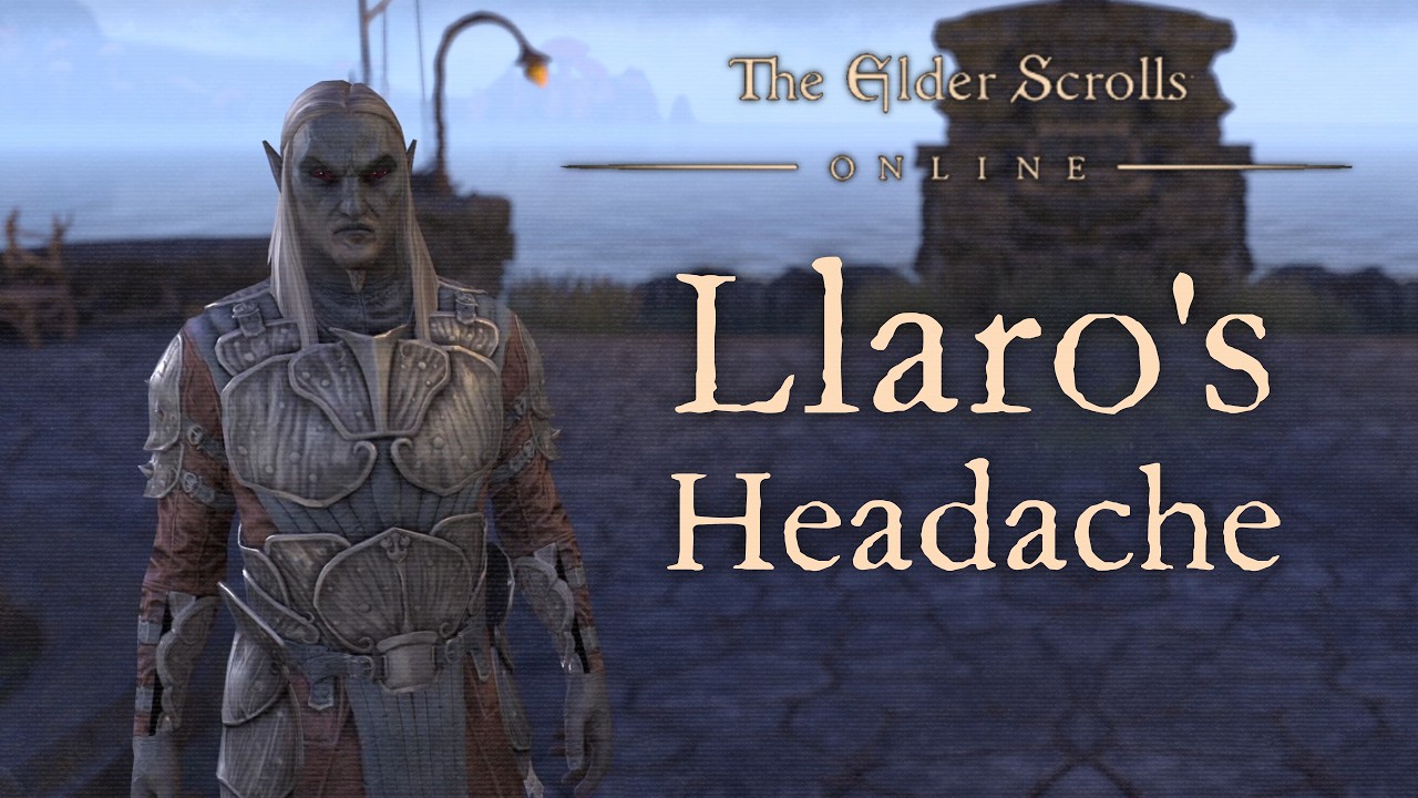 Llaro's Headache | Elder Scrolls Online | Necrom Chapter