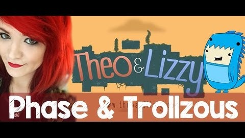 Phase & Trollzous Rage at Theo & Lizzy!