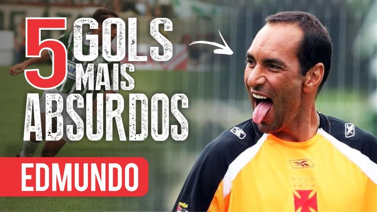 Os 5 GOLS mais ABSURDOS de EDMUNDO
