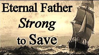 Eternal Father, Strong to Save - Christian Navy Hymn with lyrics / Hymn to the Sea / Choir chords