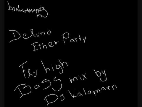 delyno Ether Party (Fly High)-bass mix by dj kalamarh.wmv
