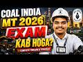 COAL INDIA MT 2026 Exam Date? & Preparation Roadmap | परीक्षा कब होगी? पूरी जानकारी
