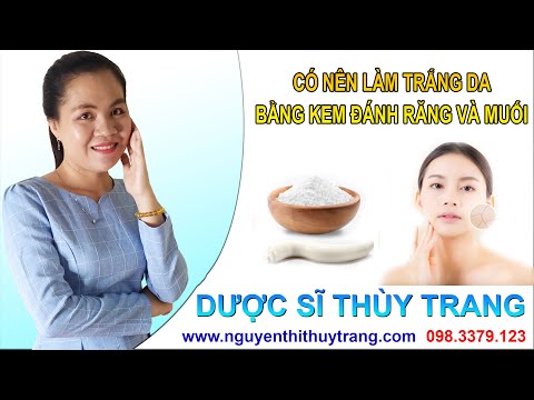 Làm trắng da bằng kem đánh răng và muối có gây tác dụng phụ không