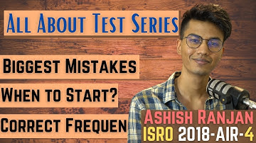 All About Test Series | For Competitive Exams | By Ashish Ranjan | ISRO AIR-4