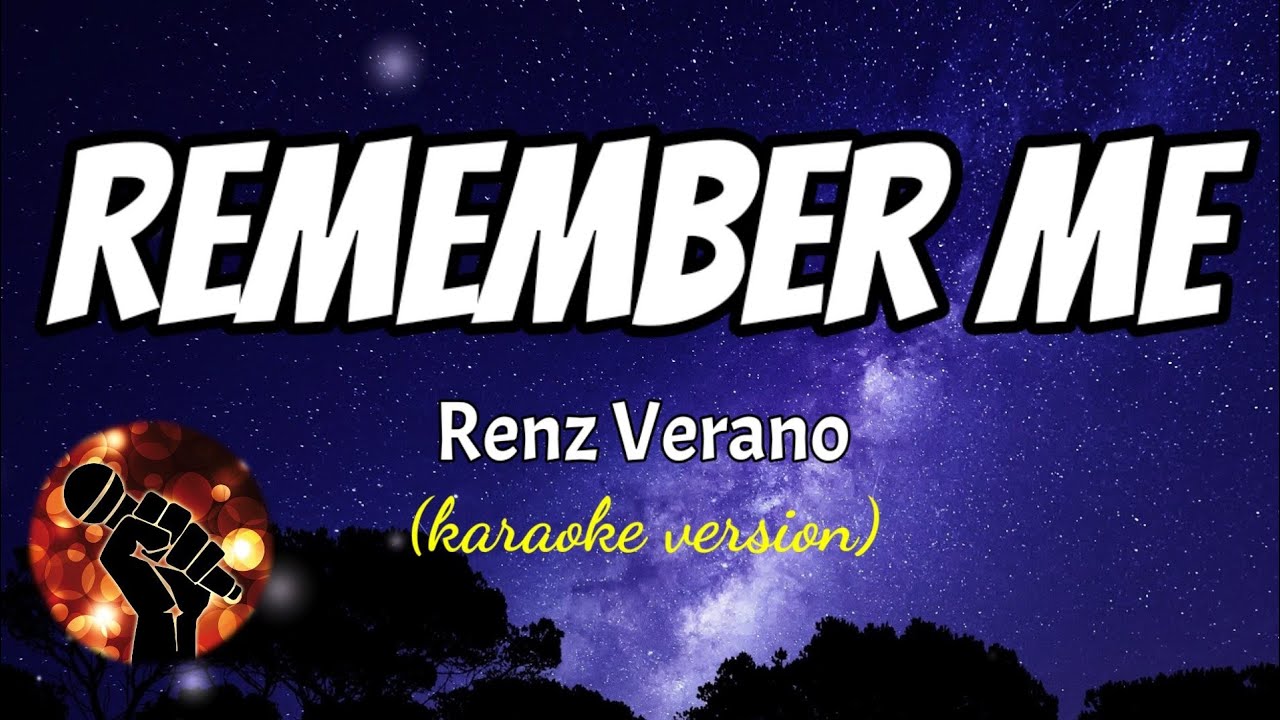 REMEMBER ME RENZ VERANO (karaoke version) YouTube