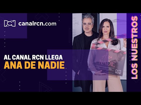 Inician grabaciones de Ana de nadie, producción original del Canal RCN