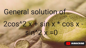 2cos^2 x + sin x * cos x - sin^2 x =0/general solution/ trigonomeric equation