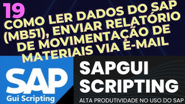 19 Como ler dados na tela do SAP com a MB51 e Enviar Relatório Movimentação de Materiais via E-mail