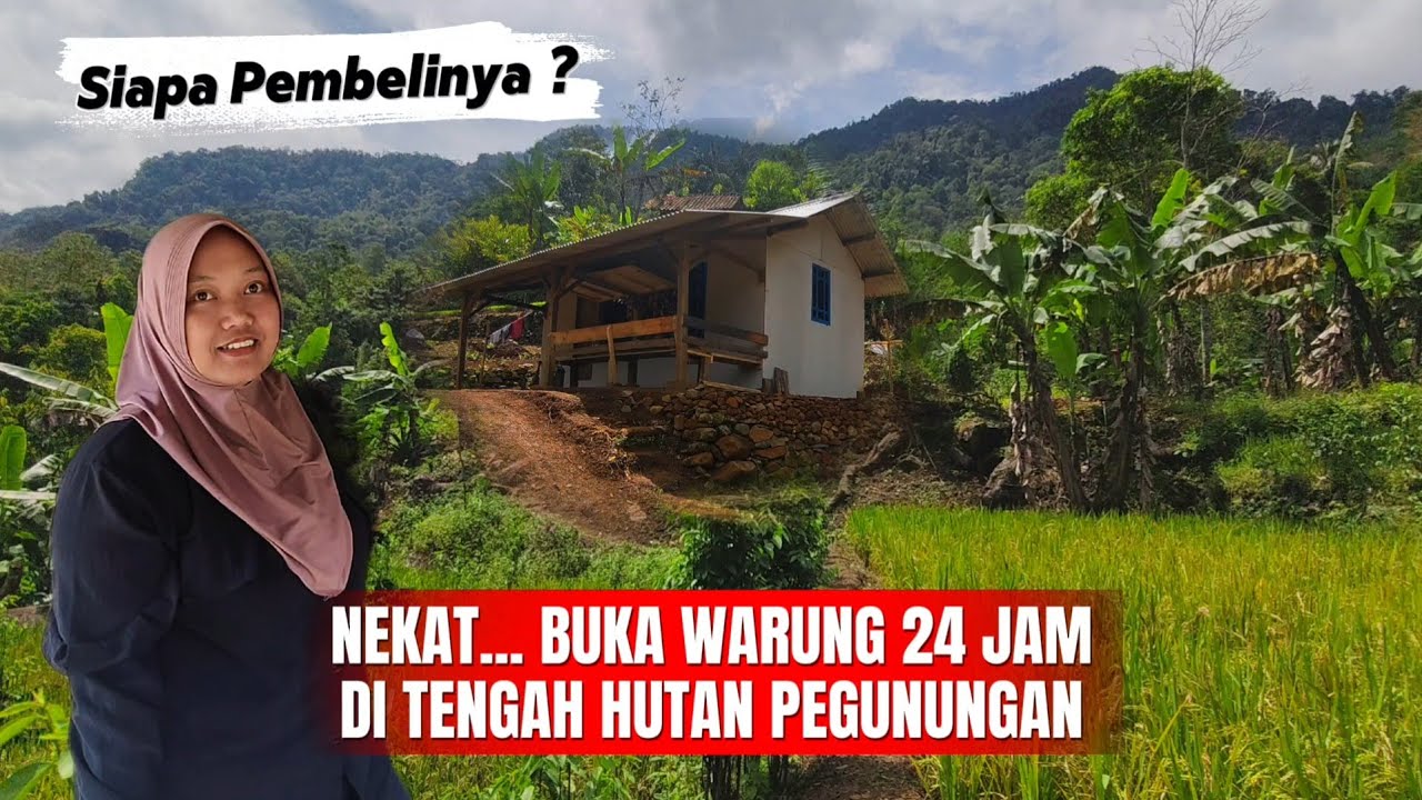 NEKAT.. BUKA WARUNG 24 JAM DI TENGAH HUTAN PEGUNUNGAN. SIAPA PEMBELINYA YAH?