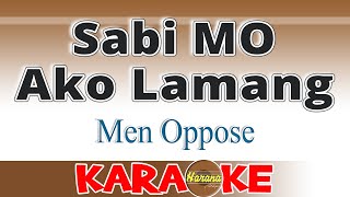 Sabi Mo Ako Lamang (KARAOKE) Men Oppose