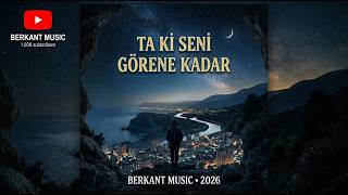 Ta Ki̇ Seni̇ Görene Kadar ❤️ Turkish Folk Pop Duygusal Türkçe Şarkı 2026