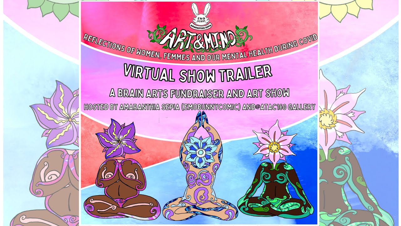 Virtual Show Trailer- Art & Mind: Reflections of Women, Femmes And Our Mental Health During COVID