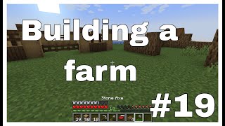 Building a farm | #19
