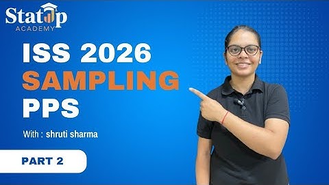 PPS l Sampling l Part 2 l Statistics Paper 3 l ISS 2026