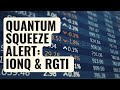 IONQ &amp; RGTI: Quantum Computing Stocks on Fire! 🔥 Breakout or Just Hype?