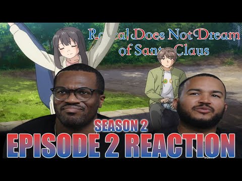 Bro Is A Therapist At This Point | Rascal Does Not Dream Of Santa Claus Season 2 Episode 2 Reaction
