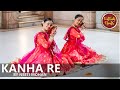 Kanha Re | Neeti Mohan | Dance cover by KathakBeats: Harshada Jambekar & Sanika Purohit