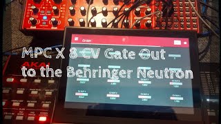 The MPC X and CV gates to the Behringer Neutron! With Randomize