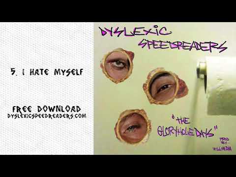 Dyslexic Speedreaders - I Hate Myself
