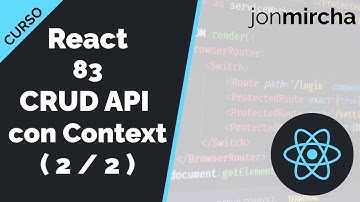 React Curso: 83. CRUD API con Context ( 2 / 2 ) - jonmircha