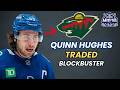 Quinn Hughes TRADED: Wild Go All-In, Canucks Forced to Reset | Full Trade Breakdown