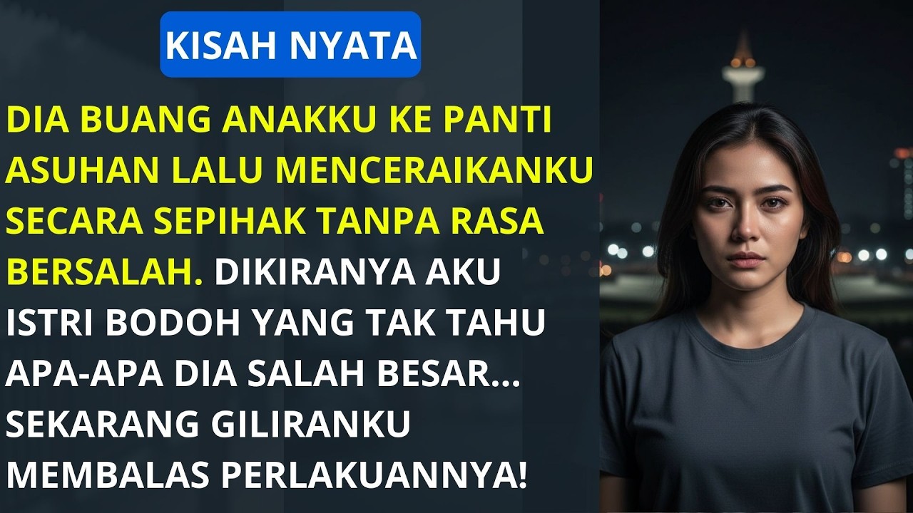 Kisah Nyata: Suami Tega Buang Anak & Ceraikan Istri, Tak Sangka Istrinya Ternyata Bukan Orang Biasa!