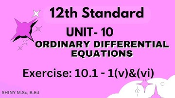 TN 12th maths, UNIT-10, Exercise: 10.1- 1(v)&(vi)th problem, Ordinary Differential Equaions #maths
