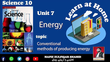 Grade 10 |General Science| Unit 07{Lecture No 3} Energy / conventional methods #hafizzulfiqarshahid