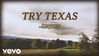 Larry Fleet - Try Texas (Lyric Video)