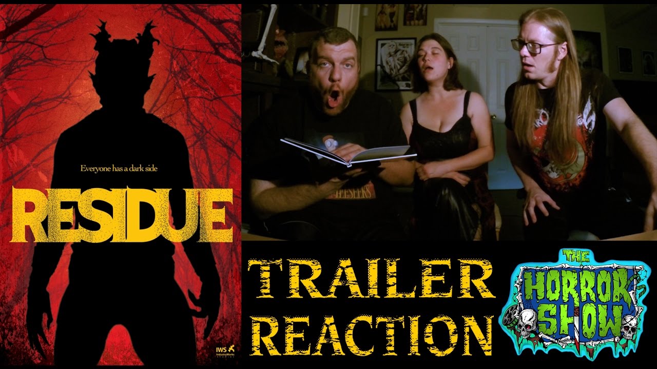 "Residue" 2017 Horror Movie Trailer Reaction The Horror Show YouTube