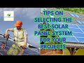 TIPS ON SELECTING THE BEST SOLAR PANEL SYSTEM FOR YOUR PROJECTS
