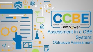 Assessment in a Competency-Based System: Obtrusive Assessment