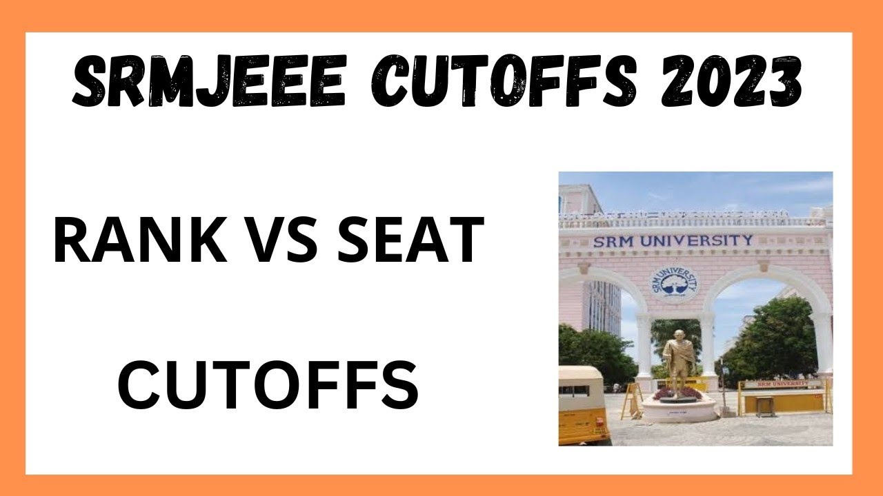 SRMJEEE CUTOFFS 2023 ll RANK VS SEAT 2023 ll
