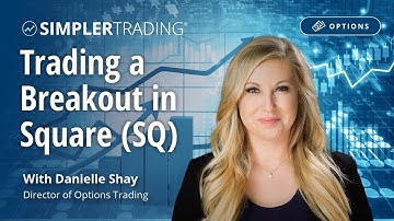 Options Trading: Trading a Breakout in Square (SQ) | Simpler Trading