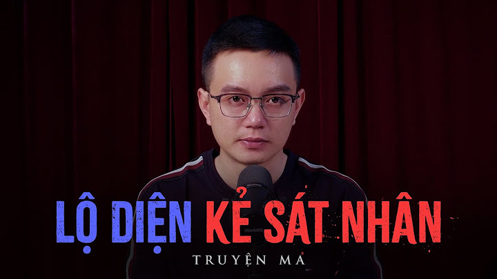 Truyện ma Nguyễn Huy kể : LỘ DIỆN KẺ SÁT NHÂN