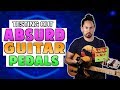 Testing 5 ABSURD Guitar Pedals