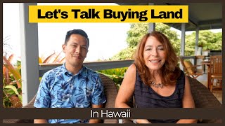 Let s Talk About Buying Land on Hawaii Island