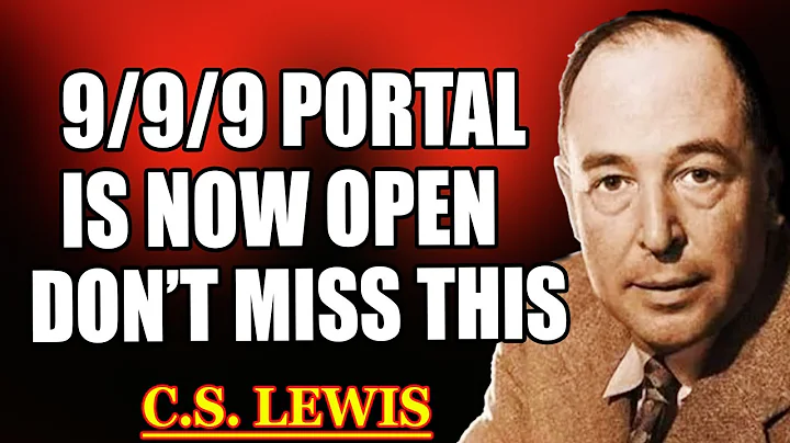 Chosen Ones, 9/9/9 Portal Is Open—9 Things You Must Know Before September 9th! | C.S. Lewis 2025