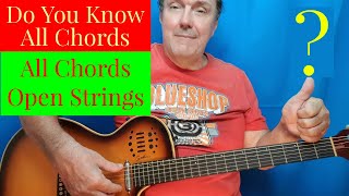 Do You Know All Chords Open String Chords Not Including Bar Chords