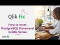 Qlik Fix: How to reset postgreSQL password in Qlik Sense