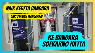 Cara Naik Kereta Bandara dari Stasiun Manggarai - Bandara Soekarno Hatta  Tahun 2024 || Lebaran 2024