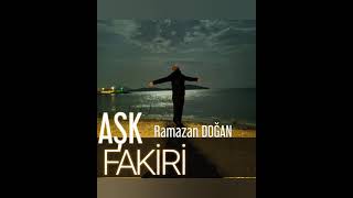 Ramazan DOĞAN  Aşk Fakiri  Single Resimi