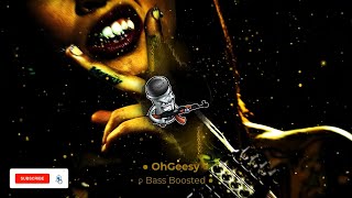 OhGeesy ● GEEKALEEK [Bass Boosted] {feat. BIA}