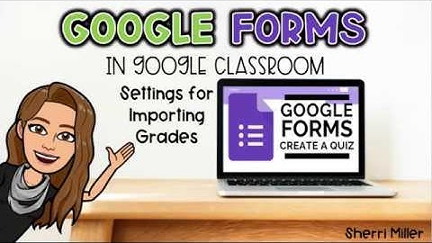 Google Forms   Settings for Grading and Retakes