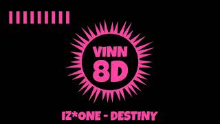 IZ*ONE - DESTINY [ 8D AUDIO ]