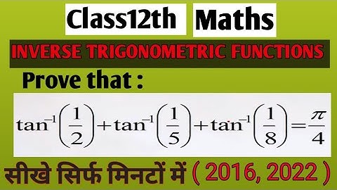 Prove : tan^-1( 1/2)+ tan^-1(1/5)+ tan^-1(1/8) = π\4  Class12| Maths| Inverse trigonometric function