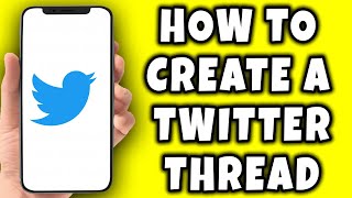 How to Create a Twitter Thread (2026)