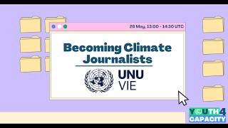 Youth4Capacity & UNV VIE: Becoming Climate Journalists
