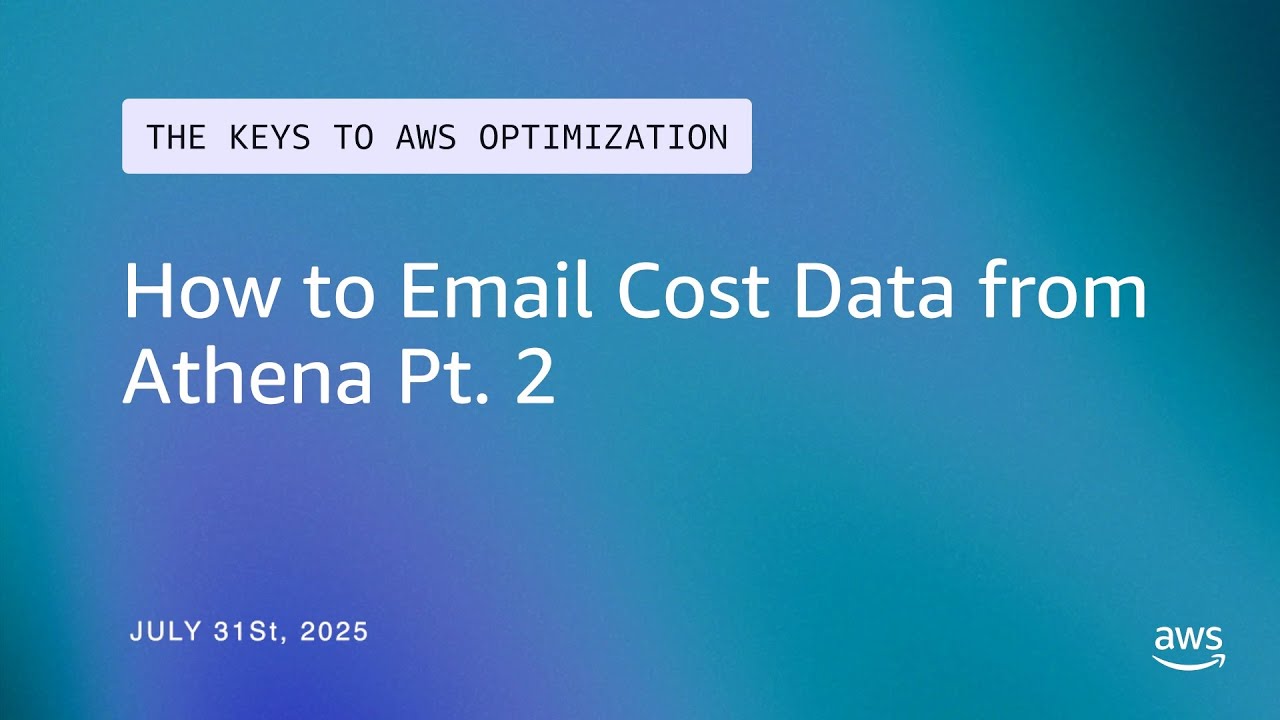 How to Email Cost Data from Athena P2 | The Keys to AWS Optimization | S14 E3